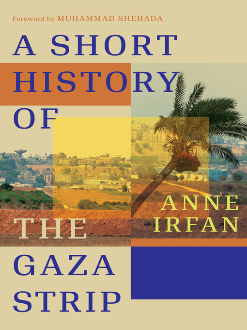 Title details for A Short History of the Gaza Strip by Anne Irfan - Available
